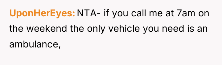 UponHerEyes NTA- if you call me at 7am on the...