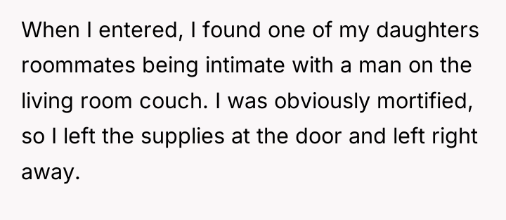When I entered, I found one of my daughters roommates...