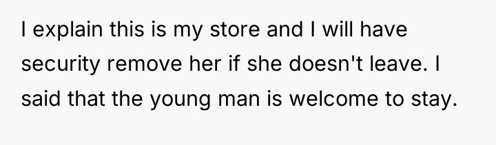 I explain this is my store and I will have...
