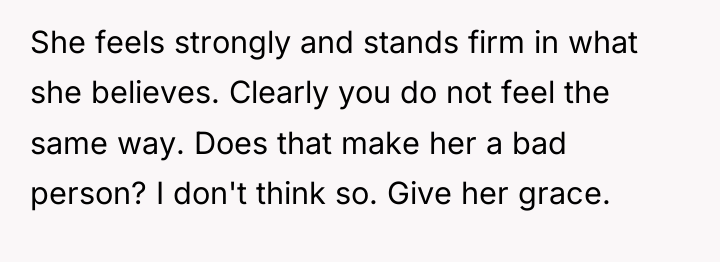 She feels strongly and stands firm in what she believes....