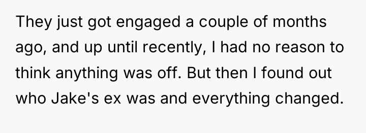 They just got engaged a couple of months ago, and...