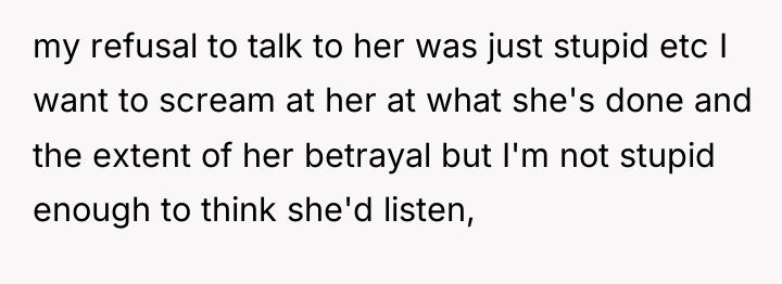 my refusal to talk to her was just stupid etc...