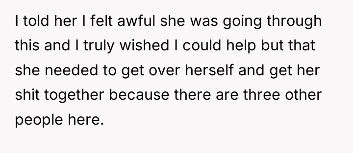 I told her I felt awful she was going through...