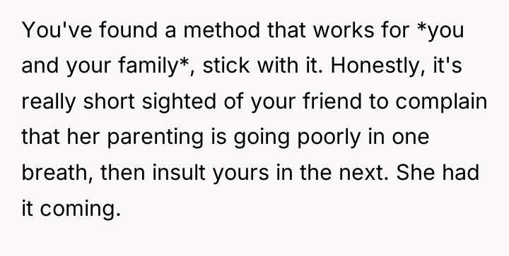 You've found a method that works for *you and your...
