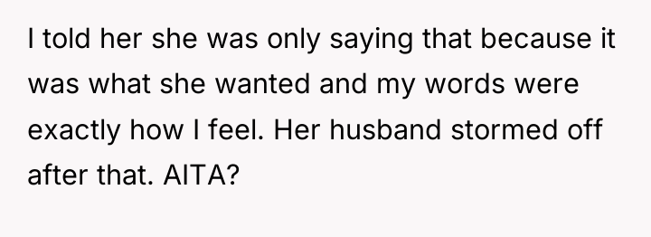 I told her she was only saying that because it...