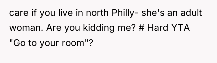 care if you live in north Philly- she's an adult...
