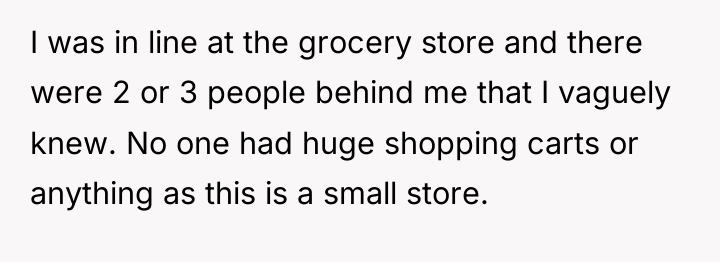 I was in line at the grocery store and there...