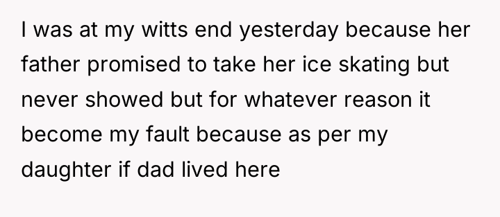 I was at my witts end yesterday because her father...