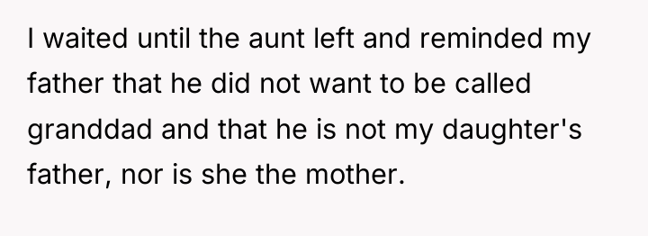 I waited until the aunt left and reminded my father...