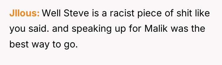 Jllous Well Steve is a racist piece of shit like...