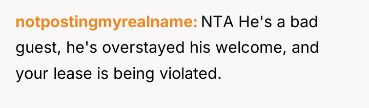 notpostingmyrealname NTA He's a bad guest, he's overstayed his welcome,...