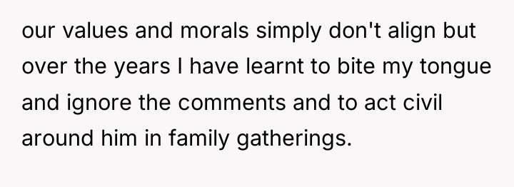 our values and morals simply don't align but over the...