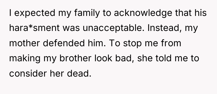 I expected my family to acknowledge that his hara*sment was...