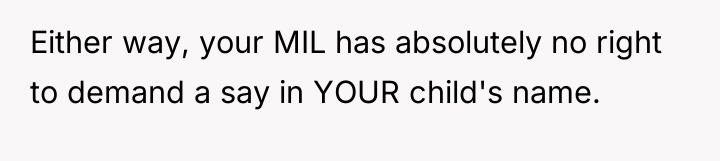 Either way, your MIL has absolutely no right to demand...