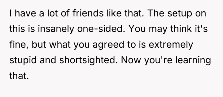 I have a lot of friends like that. The setup...