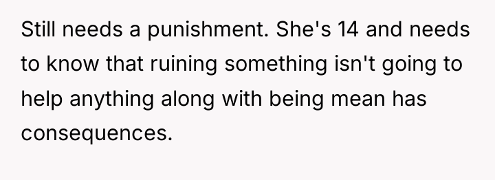 Still needs a punishment. She's 14 and needs to know...