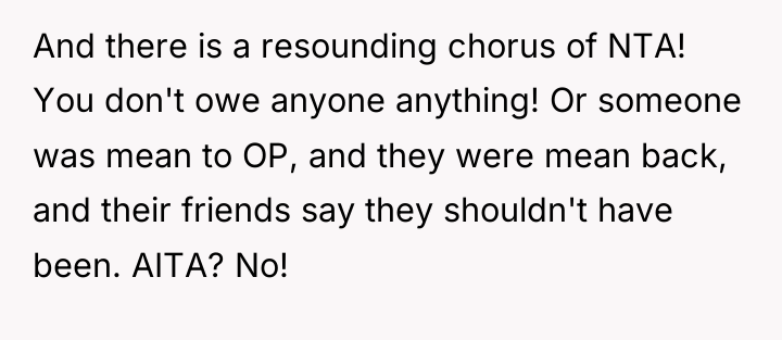 And there is a resounding chorus of NTA! You don't...