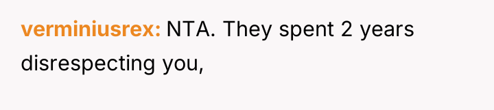 verminiusrex NTA. They spent 2 years disrespecting you,
