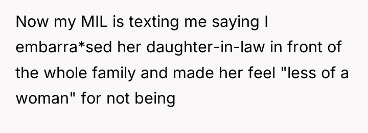 Now my MIL is texting me saying I embarra*sed her...