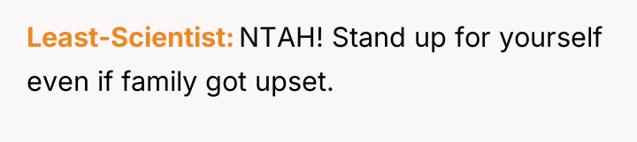 Least-Scientist NTAH! Stand up for yourself even if family got...