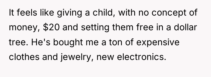 It feels like giving a child, with no concept of...