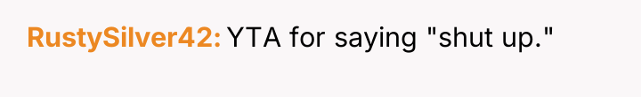 RustySilver42 YTA for saying "shut up."