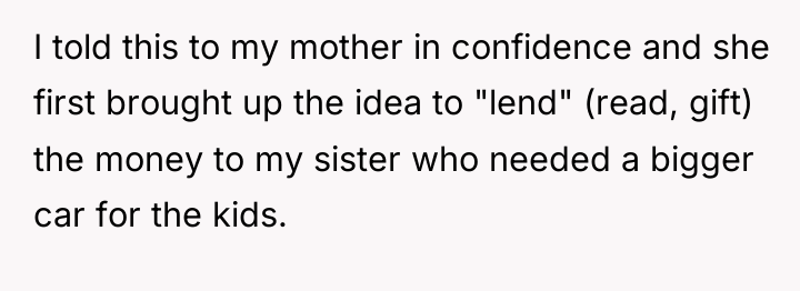 I told this to my mother in confidence and she...