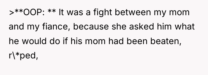>**OOP: ** It was a fight between my mom and...