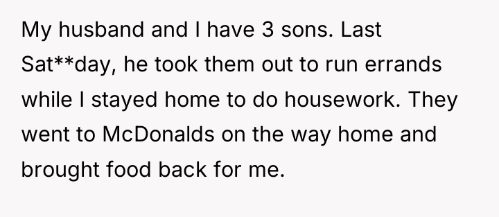 My husband and I have 3 sons. Last Sat**day, he...