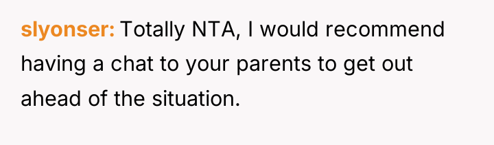 slyonser Totally NTA, I would recommend having a chat to...