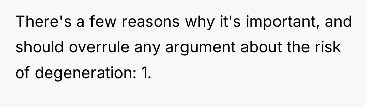 There's a few reasons why it's important, and should overrule...