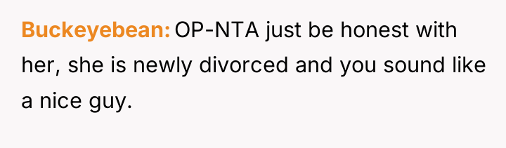 Buckeyebean OP-NTA just be honest with her, she is newly...
