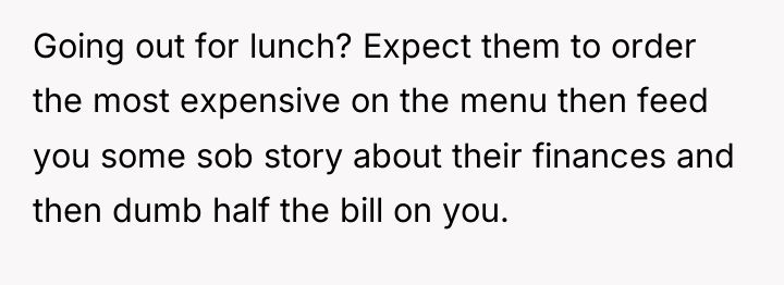 Going out for lunch? Expect them to order the most...