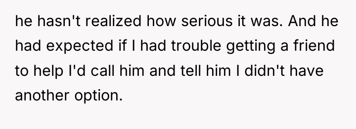 he hasn't realized how serious it was. And he had...