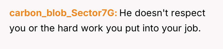 carbon_blob_Sector7G He doesn't respect you or the hard work you...