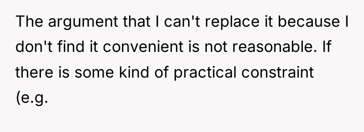 The argument that I can't replace it because I don't...