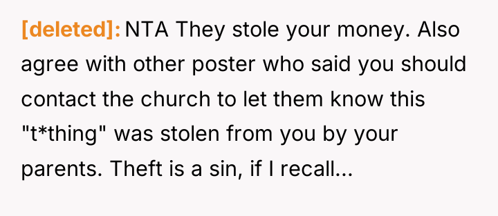 [deleted] NTA They stole your money. Also agree with other...