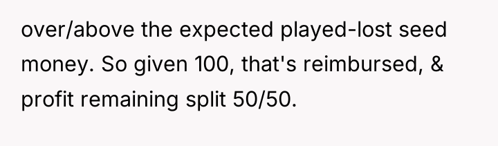 over/above the expected played-lost seed money. So given 100, that's...