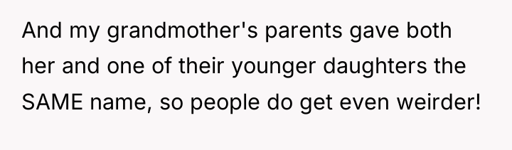 And my grandmother's parents gave both her and one of...