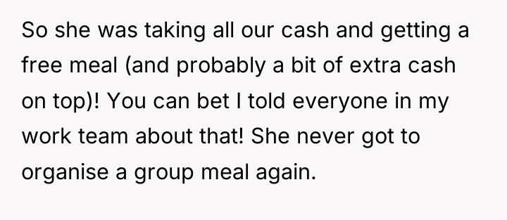 So she was taking all our cash and getting a...