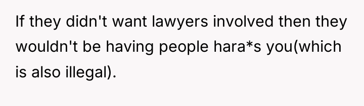 If they didn't want lawyers involved then they wouldn't be...