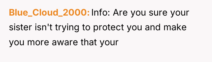 Blue_Cloud_2000 Info: Are you sure your sister isn't trying to...