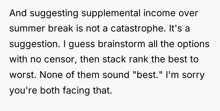And suggesting supplemental income over summer break is not a...