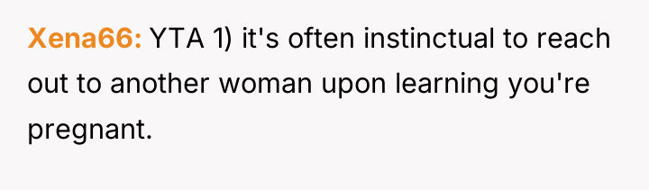 Xena66 YTA 1) it's often instinctual to reach out to...