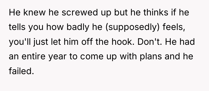 He knew he screwed up but he thinks if he...