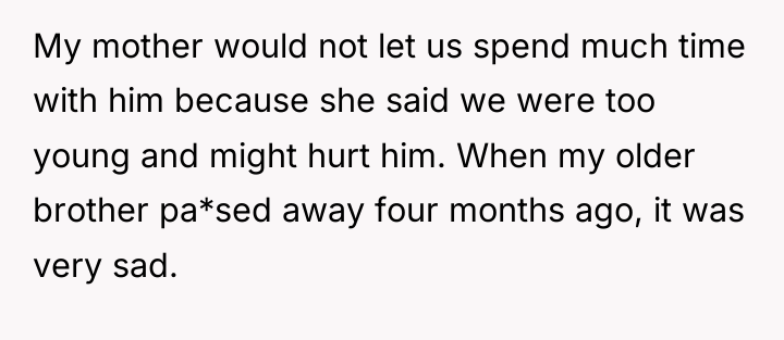 My mother would not let us spend much time with...