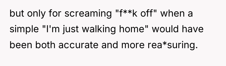 but only for screaming "f**k off" when a simple "I'm...