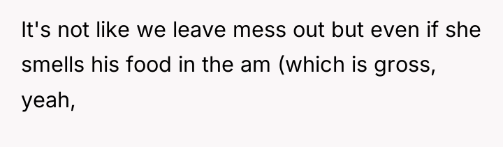It's not like we leave mess out but even if...