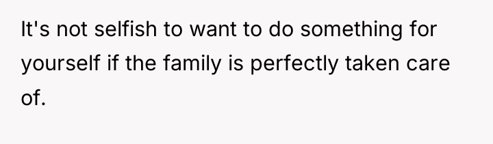 It's not selfish to want to do something for yourself...