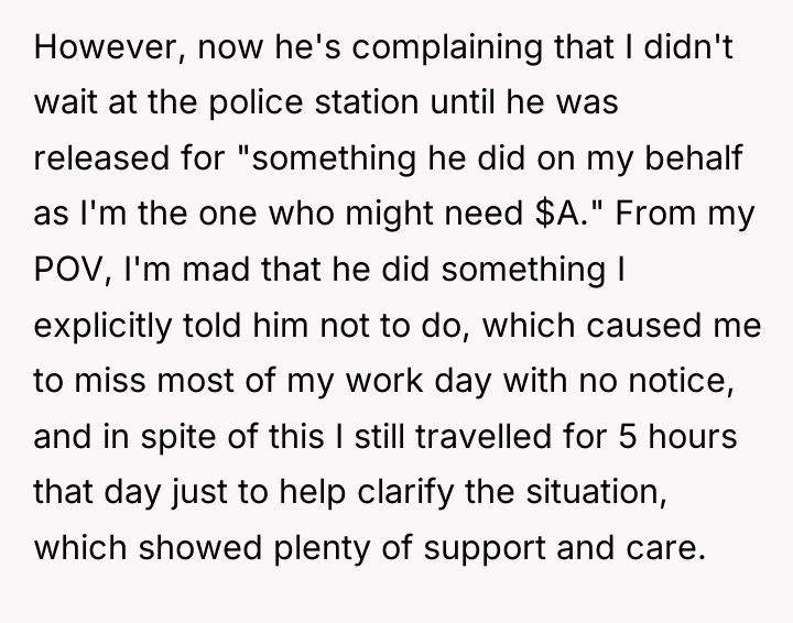 However, now he's complaining that I didn't wait at the...